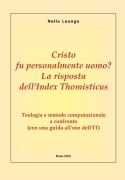 Cristo fu personalmente uomo? La risposta dell'Index Thomisticus - Nello Luongo