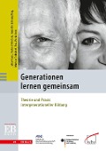 Cover-Bild zum Titel 'Generationen lernen gemeinsam' von 'Eva-Maria Antz, Annette Scheunpflug, Julia Franz, Markus Tolksdorf, Norbert Frieters'