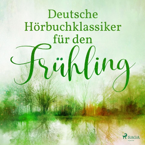 Deutsche Hörbuchklassiker für den Frühling - Theodor Fontane, Gottfried Keller, Heinrich Von Kleist, Theodor Storm
