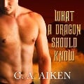Cover-Bild zum Titel 'What a Dragon Should Know Lib/E' von 'G. A. Aiken'