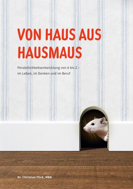 Von Haus aus Hausmaus - Christian Flick
