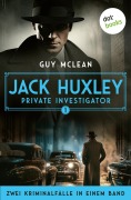 Cover-Bild zum Titel 'Jack Huxley, Private Investigator: Das seltsame Verschwinden der Cynthia Foy & Weniger als Nichts' von 'Guy McLean'