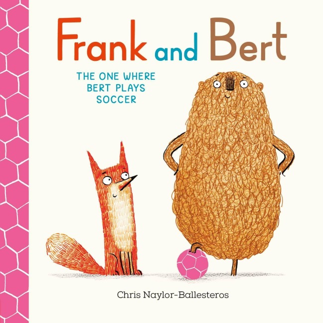 Frank and Bert: The One Where Bert Plays Soccer - Chris Naylor-Ballesteros