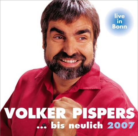 ...Bis Neulich 2007 Live In Bonn - Volker Pispers