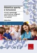 Cover-Bild zum Titel 'Didattica aperta e inclusione. Principi, metodologie e strumenti per insegnanti della scuola primaria e secondaria' von 'Heidrun Demo'