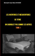 Cover-Bild zum Titel 'Les aventures et mésaventures de Titine, un cabriolet pas comme les autres ...' von 'Bernard Jean René Dusert'