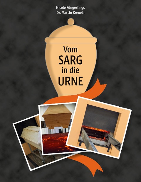 Vom Sarg in die Urne - Nicole Füngerlings, Martin Kreuels