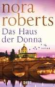 Cover-Bild zum Titel 'Das Haus der Donna' von 'Nora Roberts'