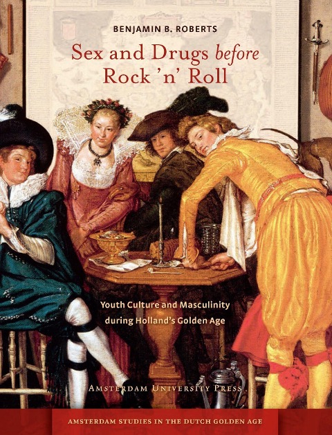 Sex and Drugs before Rock 'n' Roll - Benjamin B. Roberts