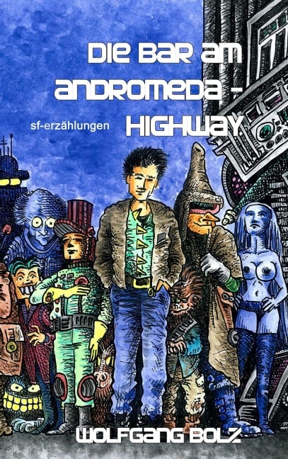 Die Bar am Andromeda-Highway - Wolfgang Bolz