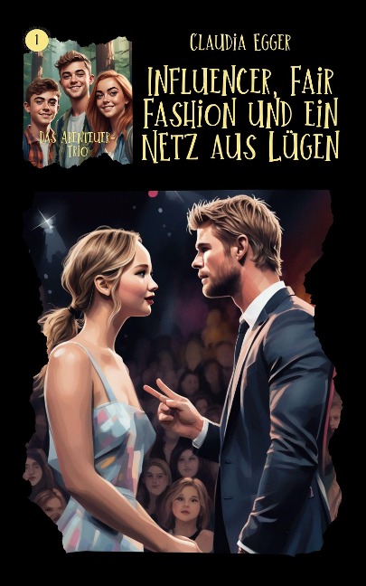 Das Abenteuer-Trio, Band 1: Influencer, Fair Fashion und ein Netz aus Lügen - Claudia Egger