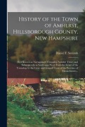 Cover-Bild zum Titel 'History of the Town of Amherst, Hillsborough County, New Hampshire: (first Known as Narragansett Township Number Three, and Subsequently as Southegan' von ''