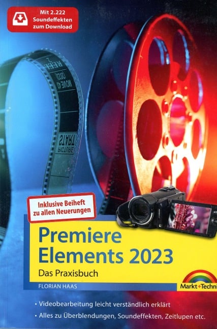 Premiere Elements 2023 / 2024 - Das Praxisbuch zur Software - Florian Haas