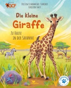 Cover-Bild zum Titel 'Die kleine Giraffe - Zu Hause in der Savanne' von 'Kristina Scharmacher-Schreiber'