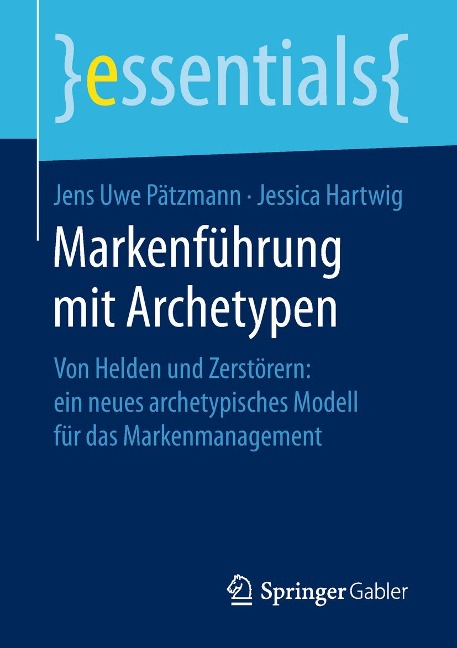 Markenführung mit Archetypen - Jens Uwe Pätzmann, Jessica Hartwig