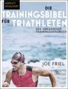 Die Trainingsbibel für Triathleten - Joe Friel