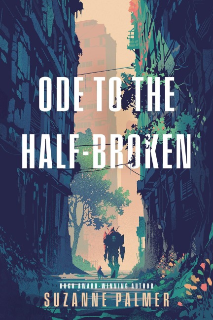 Ode to the Half-Broken - Suzanne Palmer