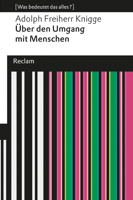 Über den Umgang mit Menschen. Eine Auswahl (Was bedeutet das alles?) - Adolph Freiherr Knigge