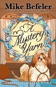 A Mystery Yarn (Omnipodge Trilogy, #3) - Mike Befeler
