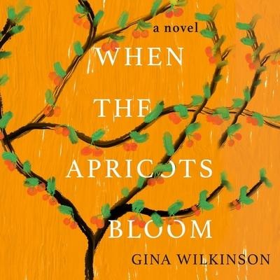 When the Apricots Bloom - Gina Wilkinson