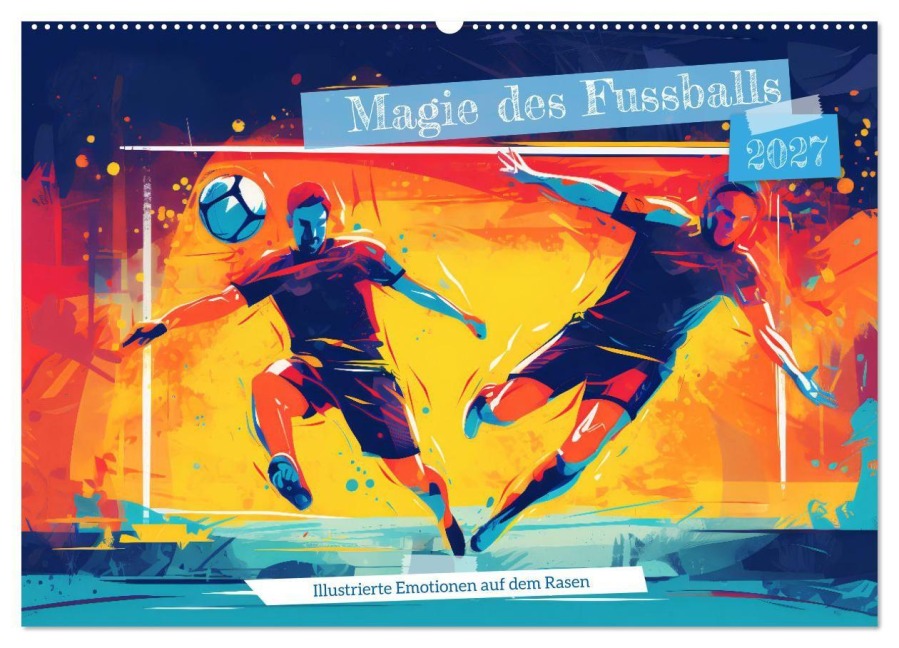 Magie des Fussballs - Illustrierte Emotionen auf dem Rasen (Wandkalender 2027 DIN A2 quer), CALVENDO Monatskalender - Anja Frost