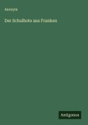 Cover-Bild zum Titel 'Der Schulbote aus Franken' von 'Anonym'
