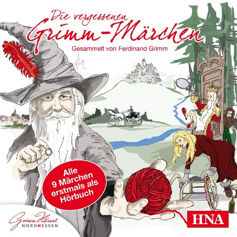 Die vergessenen Grimm-Märchen - Gesammelt von Ferdinand Grimm - Ferdinand Grimm, Ferdinand Philipp Grimm