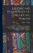 Cover-Bild zum Titel 'Les origines égyptiennes du droit civil romain' von ''
