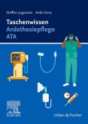 Cover-Bild zum Titel 'Taschenwissen Anästhesiepflege ATA' von 'Steffen Jugowetz, Anke Kany'