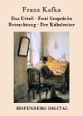 Das Urteil / Zwei Gespräche / Betrachtung / Der Kübelreiter - Franz Kafka