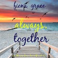 Cover-Bild zum Titel 'Always, Together (Endless Harbor¿Book Four)' von 'Fiona Grace'