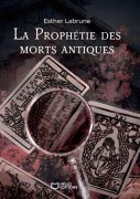 Cover-Bild zum Titel 'La Prophétie des morts antiques - Tome II' von 'Esther Labrune'