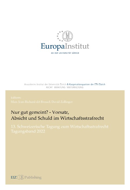 Nur gut gemeint? - Vorsatz, Absicht und Schuld im Wirtschaftsstrafrecht - 