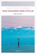 Cover-Bild zum Titel 'Das Raunen der Stille' von 'Walter Christian Kärger'