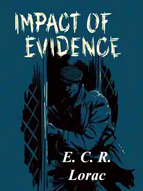 Impact of Evidence - Lorac E. C. R. Lorac