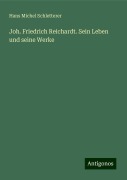 Joh. Friedrich Reichardt. Sein Leben und seine Werke - Hans Michel Schletterer