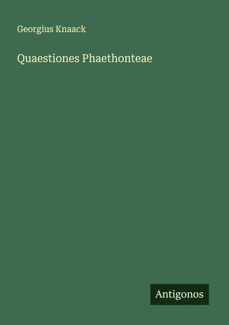 Quaestiones Phaethonteae - Georgius Knaack