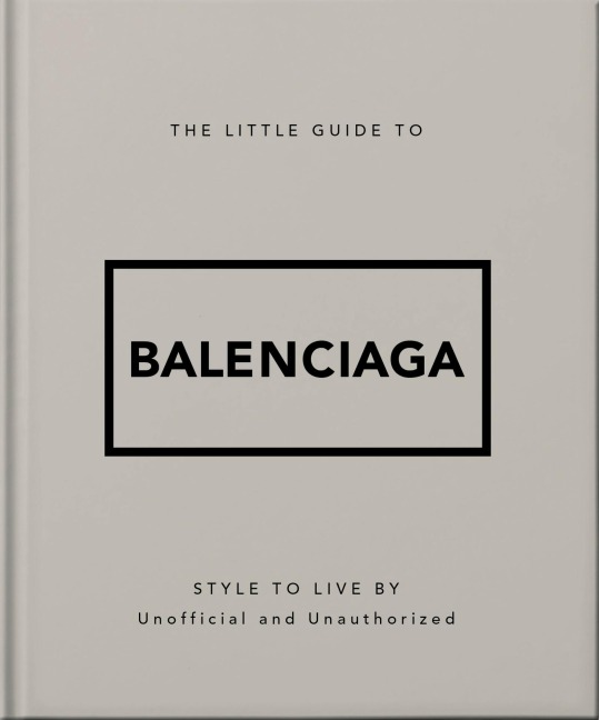 The Little Guide to Balenciaga - Oh