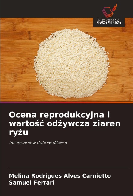 Ocena reprodukcyjna i warto¿¿ od¿ywcza ziaren ry¿u - Melina Rodrigues Alves Carnietto, Samuel Ferrari