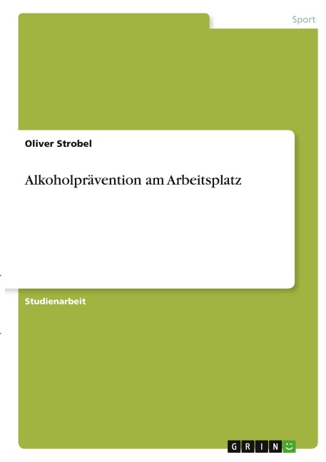 Alkoholprävention am Arbeitsplatz - Oliver Strobel
