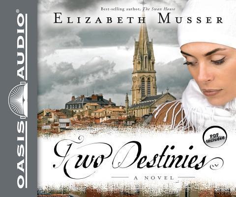 Two Destinies (Library Edition) - Elizabeth Musser
