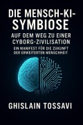 Cover-Bild zum Titel 'Die Mensch-KI-Symbiose: Auf dem Weg zu einer Cyborg-Zivilisation' von 'Ghislain Tossavi'