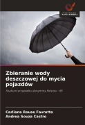 Cover-Bild zum Titel 'Zbieranie wody deszczowej do mycia pojazdów' von 'Carliana Rouse Favretto, Andrea Souza Castro'