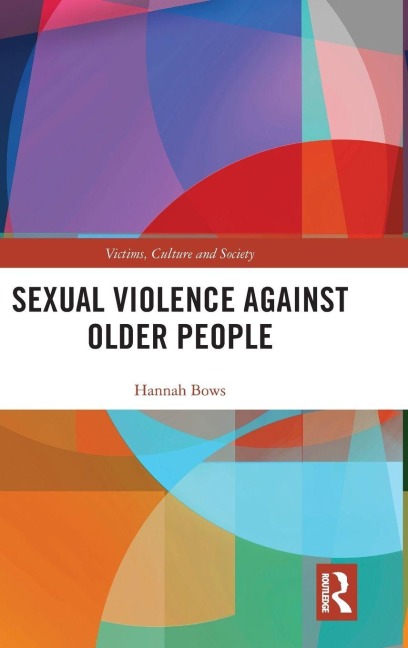 Sexual Violence Against Older People - Hannah Bows