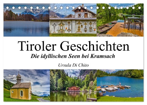 Tiroler Geschichten - Die idyllischen Seen bei Kramsach (Tischkalender 2024 DIN A5 quer), CALVENDO Monatskalender - Ursula Di Chito