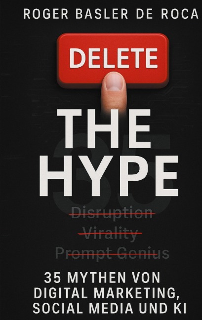 Delete the Hype - Roger Basler de Roca