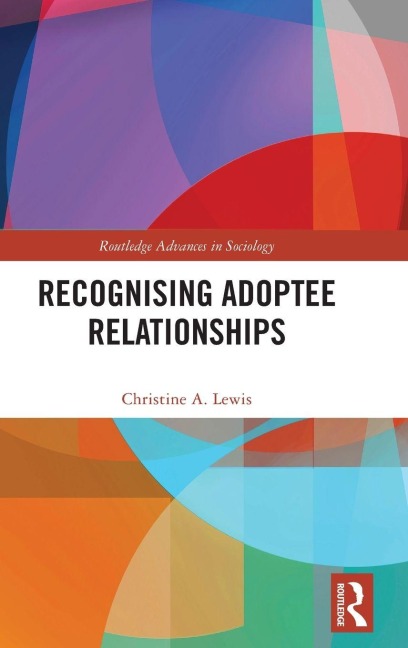 Recognising Adoptee Relationships - Christine A. Lewis