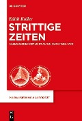 Cover-Bild zum Titel 'Strittige Zeiten' von 'Edith Koller'