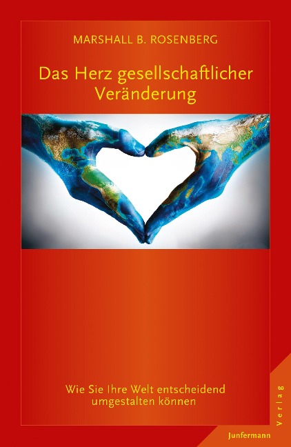 Das Herz gesellschaftlicher Veränderung - Marshall B. Rosenberg