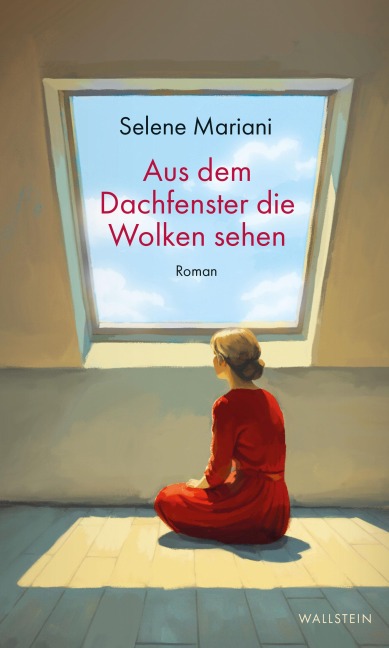 Aus dem Dachfenster die Wolken sehen - Selene Mariani
